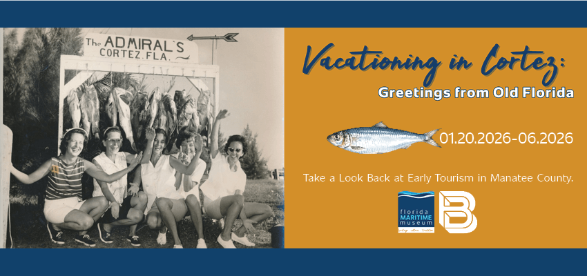 Vacationing in Cortez - Florida Maritime Museum